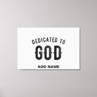 DEDICATED TO GOD COOL CUSTOMIZABLE BLACK TEXT