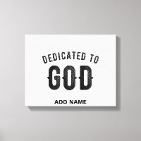 DEDICATED TO GOD COOL CUSTOMIZABLE BLACK TEXT