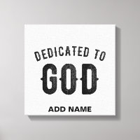 DEDICATED TO GOD COOL CUSTOMIZABLE BLACK TEXT