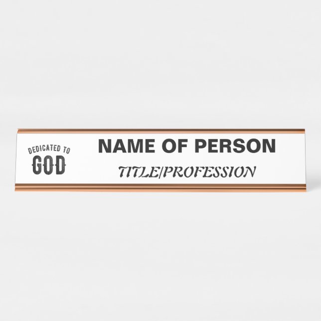DEDICATED TO GOD COOL CUSTOMIZABLE BLACK TEXT DESK NAME PLATE (Front)