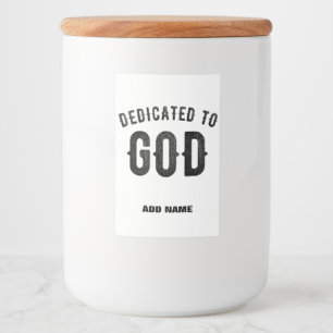 DEDICATED TO GOD COOL CUSTOMIZABLE BLACK TEXT FOOD LABEL