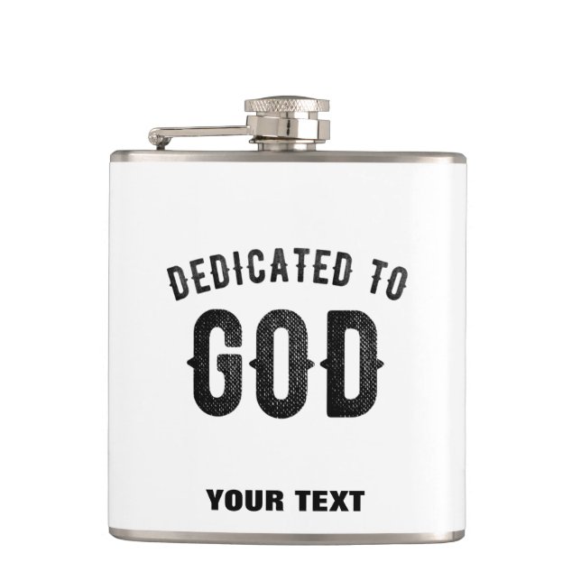 DEDICATED TO GOD COOL CUSTOMIZABLE BLACK TEXT HIP FLASK (Front)