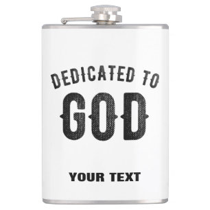 DEDICATED TO GOD COOL CUSTOMIZABLE BLACK TEXT HIP FLASK