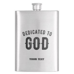 DEDICATED TO GOD COOL CUSTOMIZABLE BLACK TEXT HIP FLASK