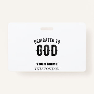 DEDICATED TO GOD COOL CUSTOMIZABLE BLACK TEXT ID BADGE