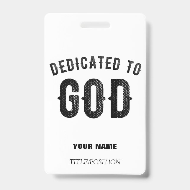 DEDICATED TO GOD COOL CUSTOMIZABLE BLACK TEXT ID BADGE (Front)