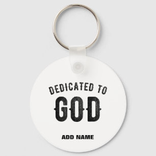 DEDICATED TO GOD COOL CUSTOMIZABLE BLACK TEXT KEY RING