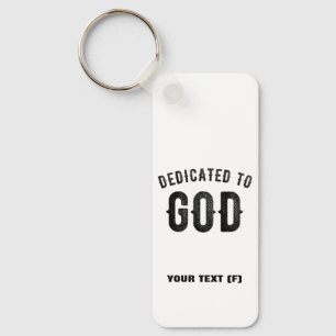 DEDICATED TO GOD COOL CUSTOMIZABLE BLACK TEXT KEY RING