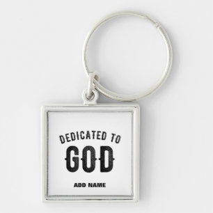 DEDICATED TO GOD COOL CUSTOMIZABLE BLACK TEXT KEY RING