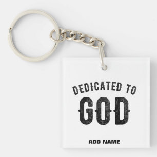 DEDICATED TO GOD COOL CUSTOMIZABLE BLACK TEXT KEY RING