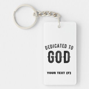 DEDICATED TO GOD COOL CUSTOMIZABLE BLACK TEXT KEY RING