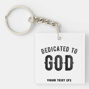 DEDICATED TO GOD COOL CUSTOMIZABLE BLACK TEXT KEY RING