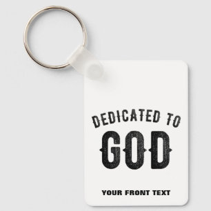 DEDICATED TO GOD COOL CUSTOMIZABLE BLACK TEXT KEY RING