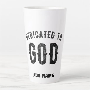 DEDICATED TO GOD COOL CUSTOMIZABLE BLACK TEXT LATTE MUG