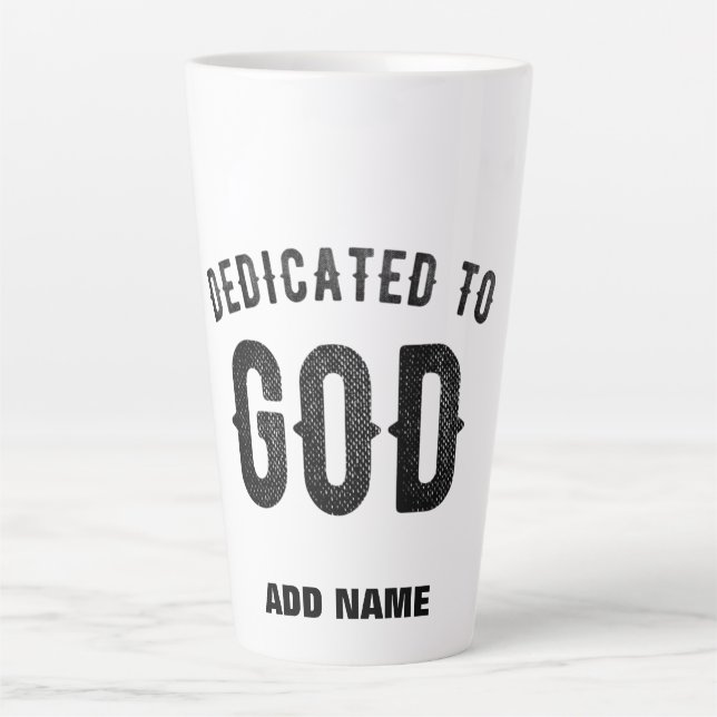 DEDICATED TO GOD COOL CUSTOMIZABLE BLACK TEXT LATTE MUG (Front)