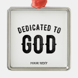 DEDICATED TO GOD COOL CUSTOMIZABLE BLACK TEXT METAL TREE DECORATION