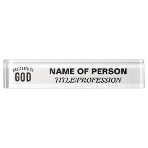 DEDICATED TO GOD COOL CUSTOMIZABLE BLACK TEXT NAMEPLATE