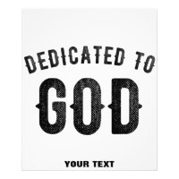 DEDICATED TO GOD COOL CUSTOMIZABLE BLACK TEXT