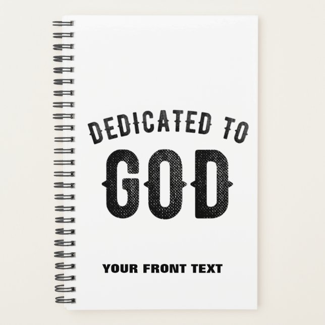 DEDICATED TO GOD COOL CUSTOMIZABLE BLACK TEXT PLANNER (Front)