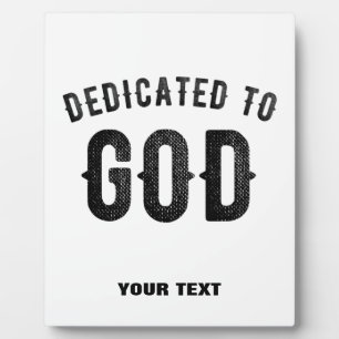 DEDICATED TO GOD COOL CUSTOMIZABLE BLACK TEXT PLAQUE