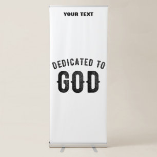 DEDICATED TO GOD COOL CUSTOMIZABLE BLACK TEXT RETRACTABLE BANNER