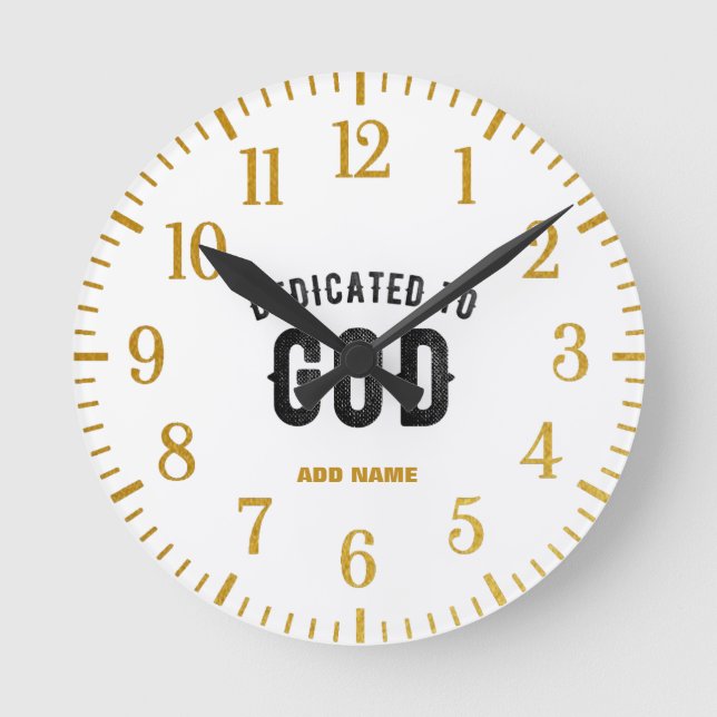 DEDICATED TO GOD COOL CUSTOMIZABLE BLACK TEXT ROUND CLOCK (Front)