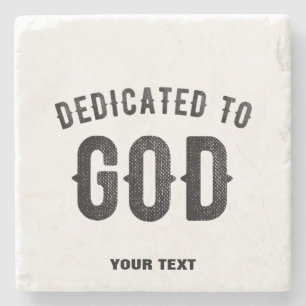 DEDICATED TO GOD COOL CUSTOMIZABLE BLACK TEXT STONE COASTER