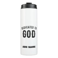 DEDICATED TO GOD COOL CUSTOMIZABLE BLACK TEXT
