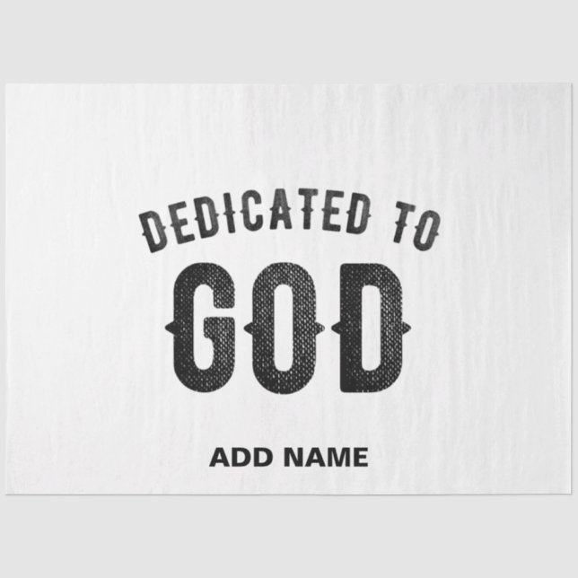 DEDICATED TO GOD COOL CUSTOMIZABLE BLACK TEXT TISSUE PAPER (Front)