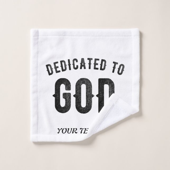 DEDICATED TO GOD COOL CUSTOMIZABLE BLACK TEXT WASH CLOTH (Wash Cloth)