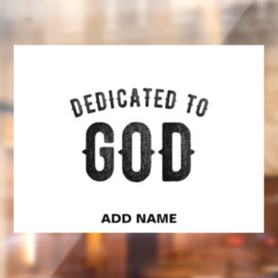 DEDICATED TO GOD COOL CUSTOMIZABLE BLACK TEXT WINDOW CLING