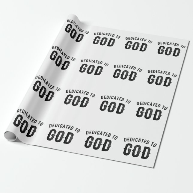 DEDICATED TO GOD COOL CUSTOMIZABLE BLACK TEXT WRAPPING PAPER (Unrolled)
