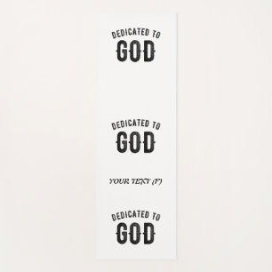 DEDICATED TO GOD COOL CUSTOMIZABLE BLACK TEXT YOGA MAT