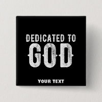 DEDICATED TO GOD COOL CUSTOMIZABLE WHITE  TEXT