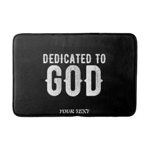 DEDICATED TO GOD COOL CUSTOMIZABLE WHITE TEXT BATH MAT