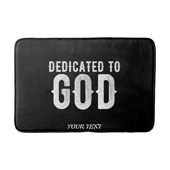 DEDICATED TO GOD COOL CUSTOMIZABLE WHITE  TEXT BATH MAT (Front)