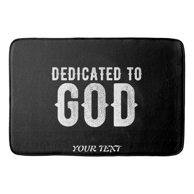 DEDICATED TO GOD COOL CUSTOMIZABLE WHITE  TEXT BATH MAT (Front)