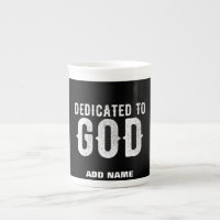 DEDICATED TO GOD COOL CUSTOMIZABLE WHITE TEXT