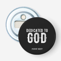 DEDICATED TO GOD COOL CUSTOMIZABLE WHITE TEXT