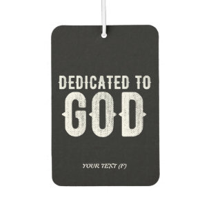 DEDICATED TO GOD COOL CUSTOMIZABLE WHITE  TEXT CAR AIR FRESHENER