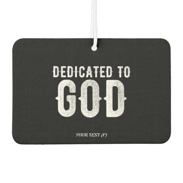 DEDICATED TO GOD COOL CUSTOMIZABLE WHITE  TEXT CAR AIR FRESHENER (Front)