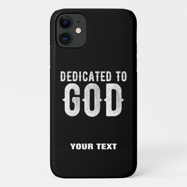 DEDICATED TO GOD COOL CUSTOMIZABLE WHITE  TEXT Case-Mate iPhone CASE (Back)