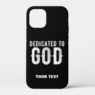 DEDICATED TO GOD COOL CUSTOMIZABLE WHITE TEXT iPhone 12 MINI CASE
