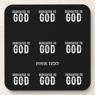 DEDICATED TO GOD COOL CUSTOMIZABLE WHITE TEXT COASTER