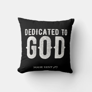DEDICATED TO GOD COOL CUSTOMIZABLE WHITE TEXT CUSHION