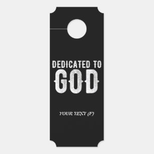 DEDICATED TO GOD COOL CUSTOMIZABLE WHITE TEXT DOOR HANGER