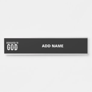 DEDICATED TO GOD COOL CUSTOMIZABLE WHITE  TEXT DOOR SIGN