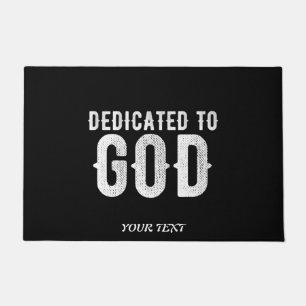 DEDICATED TO GOD COOL CUSTOMIZABLE WHITE TEXT DOORMAT