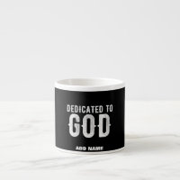 DEDICATED TO GOD COOL CUSTOMIZABLE WHITE TEXT