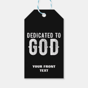 DEDICATED TO GOD COOL CUSTOMIZABLE WHITE TEXT GIFT TAGS